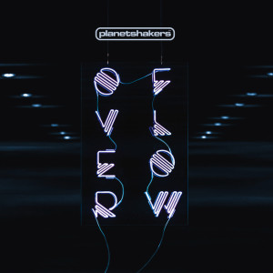 Planetshakers Band to Release New Album “Overflow”