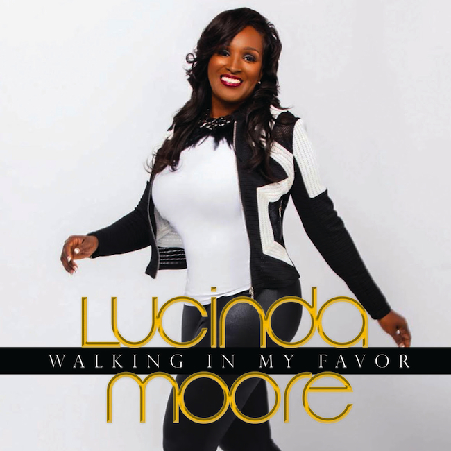 Lucinda Moore is Back From 6 Year Hiatus with New Single &#8220;Walking In My Favor&#8221;