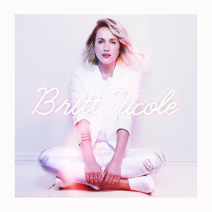 MUSIC VIDEO: Britt Nicole &#8220;Be The Change&#8221;