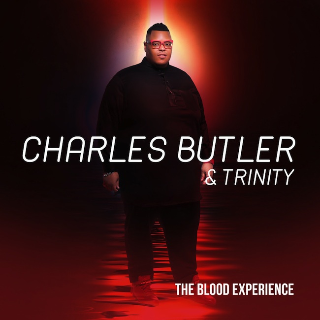 STELLAR AWARD NOMINATED GROUP CHARLES BUTLER &#038; TRINITY RELEASES THIRD ALBUM &#8220;THE BLOOD EXPERIENCE&#8221;