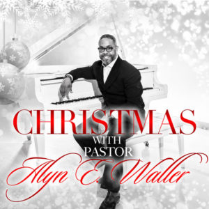 Enon Tabernacle Baptist Church Visionary Offers Endearing Christmas Album CHRISTMAS WITH PASTOR ALYN E. WALLER