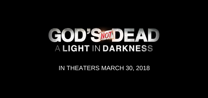 GOD’S NOT DEAD Franchise Announces Movie Release Date for &#8220;A LIGHT IN DARKNESS&#8221;