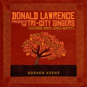 Donald Lawrence Reunites with Tri-City Singers, Calls New Single &#8220;Goshen 432 hz”