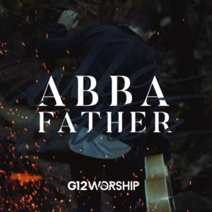 G12 Worship Releases New Single &#8216;Abba Father&#8217; From The Film Heart Of Man