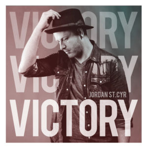 Rising Star Jordan St.Cyr Releases Single &#8220;Victory&#8221; to Radio