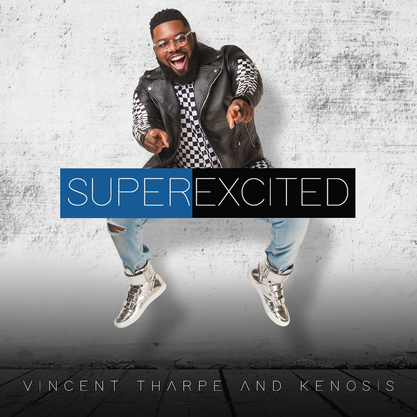 Vincent Tharpe and Kenosis Announce SUPER EXCITED Album and Summer Tour