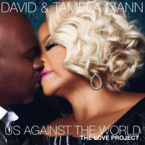 David and Tamela Mann Drop First Collaboration Album &#8220;Us Against the World: The Love Project&#8221; November 9