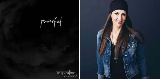 INSPIRATION WORSHIP RELEASES DEBUT ALBUM &#8220;POWERFUL&#8221; TODAY, First Radio Single Is “Take Me”