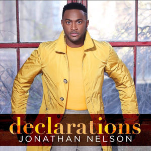 Jonathan Nelson Releases Highly Anticipated 6th Album &#8220;Declarations&#8221;