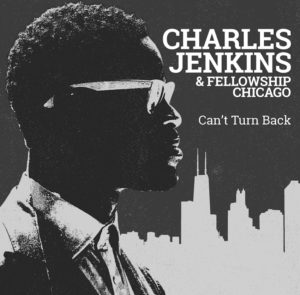 CHART-TOPPER CHARLES JENKINS  EARNS 6TH BILLBOARD TOP TEN SINGLE  WITH “CAN’T TURN BACK”