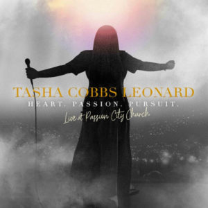 TASHA COBBS LEONARD’S ANTICIPATED FOLLOW-UP &#8220;HEART.PASSION.PURSUIT: LIVE AT PASSION CITY CHURCH&#8221; AVAILABLE NOW