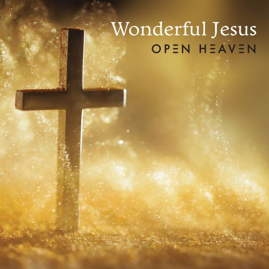 Listen to Open Heaven&#8217;s New Single &#8216;Wonderful Jesus&#8217;