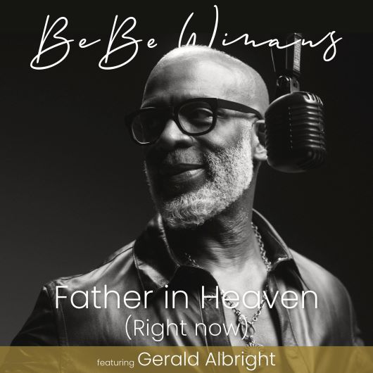 Bebe Winans&#8217; Releases &#8216;Father In Heaven&#8217; – A Testament to God&#8217;s Abundant Grace