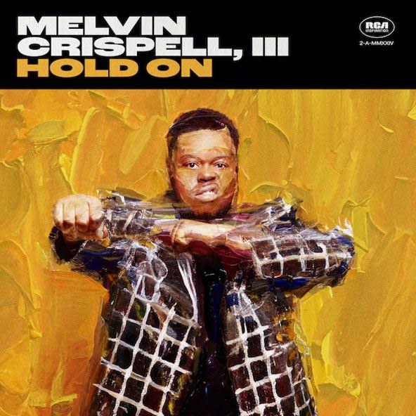 Melvin Crispell, III Drops Second Single &#8216;HOLD ON&#8217; From Upcoming EP
