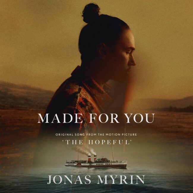 Listen to Jonas Myrin&#8217;s new song &#8216;Made for You,&#8217; featured in the film &#8216;The Hopeful&#8217;