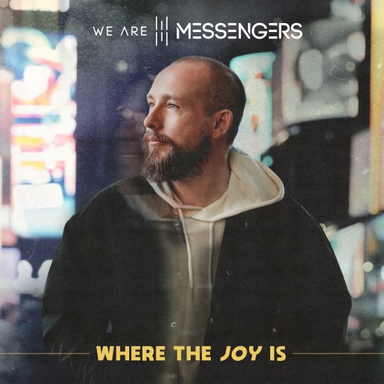Curb Records&#8217; We Are Messengers Drops 4th Album &#8216;Where The Joy Is&#8217;