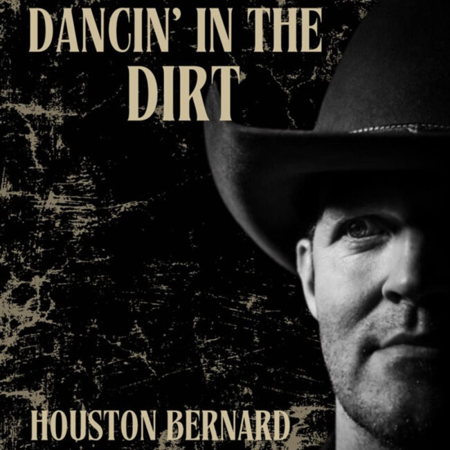 Houston Bernard Unveils New Single &#8216;Dancin&#8217; in the Dirt&#8217;