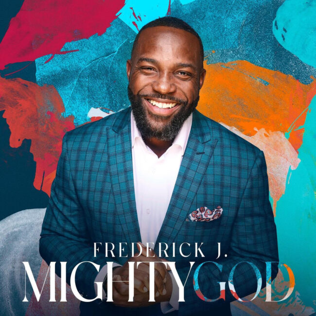 Frederick J. Drops &#8216;Mighty God&#8217; Single and Announces New Album