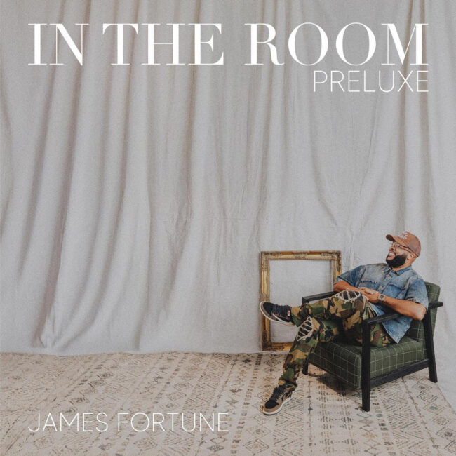 James Fortune Unveils New EP &#8216;In The Room: Preluxe&#8217;