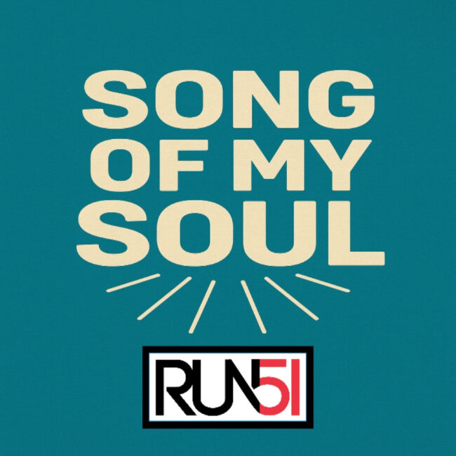 Run51 Drops Energetic New Single ‘Song Of My Soul’