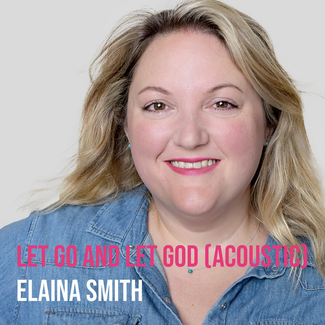 Elaina Smith Drops New Song &#8216;Let Go and Let God&#8217;