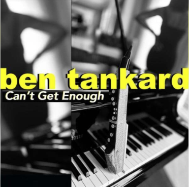 Ben Tankard Unveils Smooth New Single and Video ‘Can’t Get Enough’