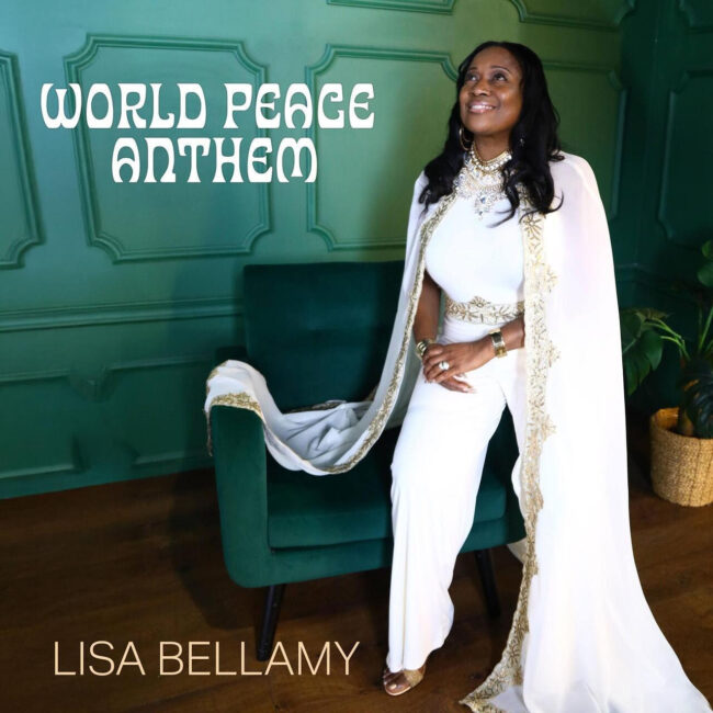 Lisa Bellamy Unveils “World Peace Anthem”
