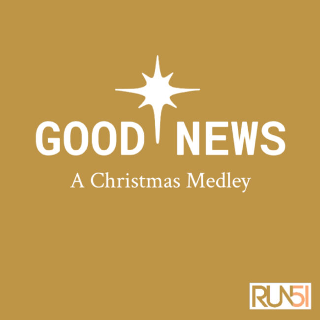 Run51 Unveils Uplifting Holiday Medley &#8216;Good News&#8217;