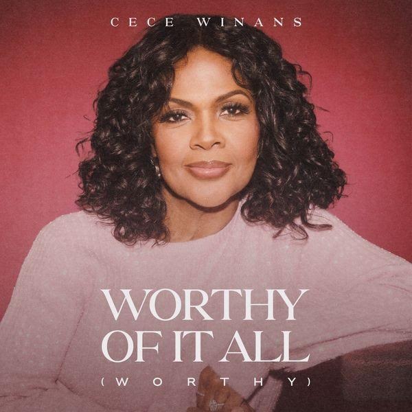 CeCe Winans Drops New Single ‘Worthy Of It All’