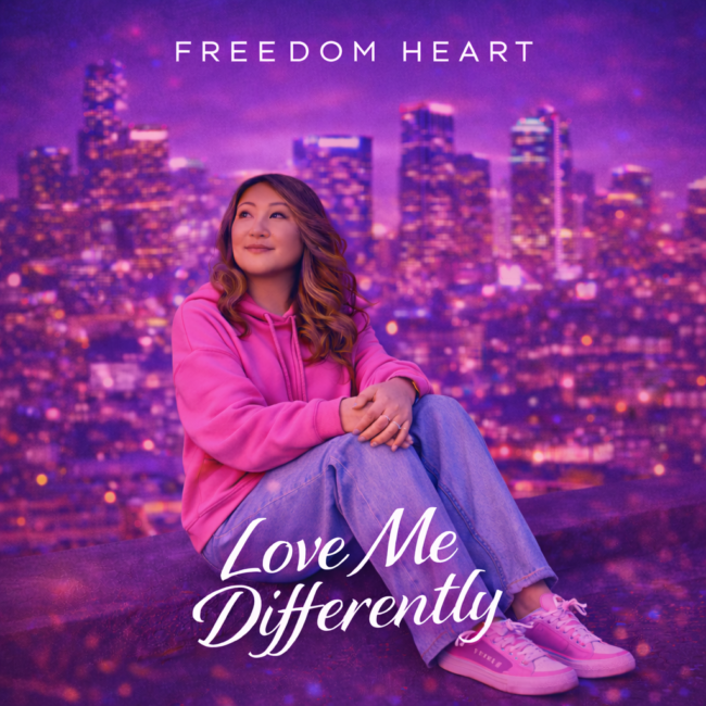 FREEDOM HEART RELEASES &ldquo;LOVE ME DIFFERENTLY&rdquo;